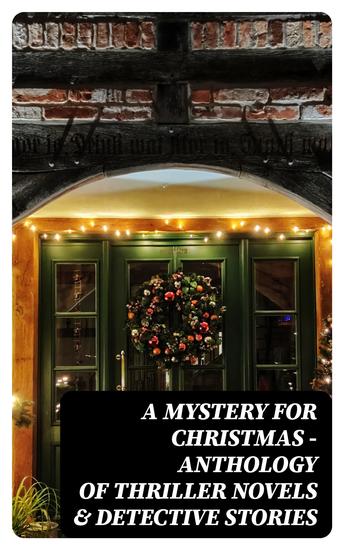 A Mystery for Christmas - Anthology of Thriller Novels & Detective Stories - cover