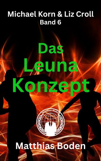 Das Leuna Konzept - Michael Korn & Liz Croll Band 6 - cover