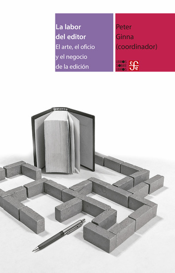 La labor del editor - El arte el oficio y el negocio de la edición - cover