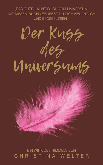 Der Kuss des Universums - Das Gute-Laune-Buch vom Universum - cover
