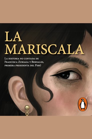 La mariscala - La historia no contada de Francisca Zubiaga y Bernales la primera presidenta del Perú - cover