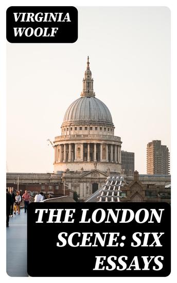 The London Scene: Six Essays - cover