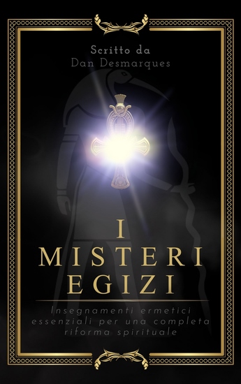 I misteri egizi - Insegnamenti Ermetici Essenziali Per Una Completa Riforma Spirituale - cover