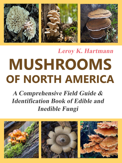 Mushrooms of North America - A Comprehensive Field Guide & Identification Book of Edible and Inedible Fungi - cover