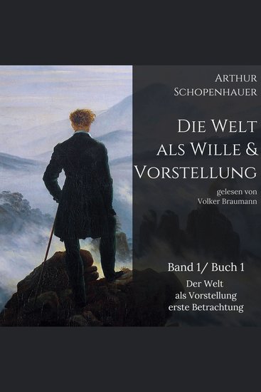 Die Welt als Wille und Vorstellung - Band 1 Buch 1 Der Welt als Vorstellung erste Betrachtung - cover