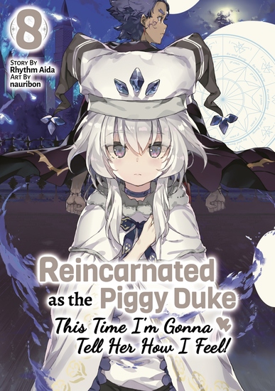 Reincarnated as the Piggy Duke: This Time I’m Gonna Tell Her How I Feel! Volume 8 - cover
