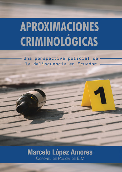 Aproximaciones Criminológicas Una Perspectiva Policial de la Delincuencia en Ecuador - cover