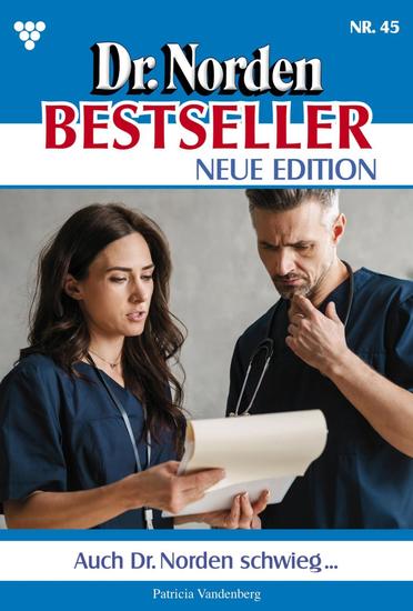 Auch Dr Norden schwieg - Dr Norden Bestseller – Neue Edition 45 – Arztroman - cover
