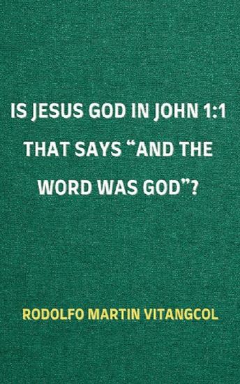 Is Jesus God in John 1:1 That Says “and the Word was God”? - cover