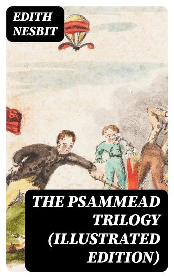 The Psammead Trilogy (Illustrated Edition) - cover