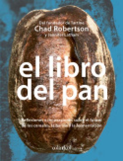 El libro del pan - Reflexiones e innovaciones sobre el futuro de los cereales la harina y la fermentación - cover