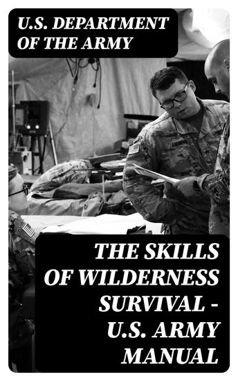 The Skills of Wilderness Survival - US Army Manual - cover