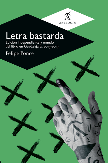 Letra bastarda - Edición independiente y mundo del libro en Guadalajara 2015-2019 - cover