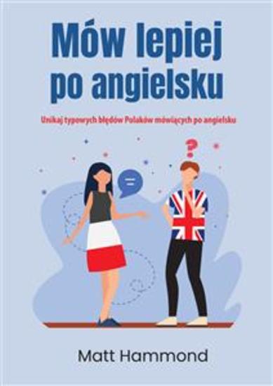 Mów lepiej po angielsku - Unikaj typowych błędów Polaków mówiących po angielsku - cover