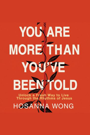 You Are More Than You've Been Told - Unlock a Fresh Way to Live Through the Rhythms of Jesus - cover
