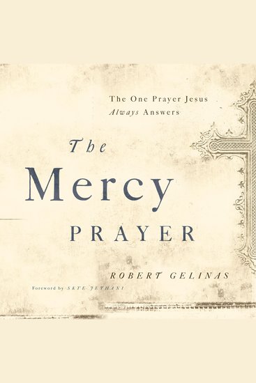 The Mercy Prayer - The One Prayer Jesus Always Answers - cover