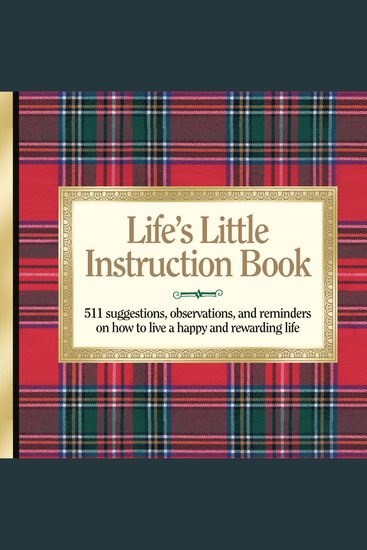 Life's Little Instruction Book - Simple Wisdom and a Little Humor for Living a Happy and Rewarding Life - cover