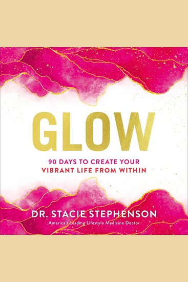 Glow - 90 Days to Create Your Vibrant Life from Within - cover