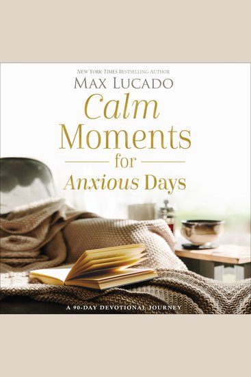 Calm Moments for Anxious Days - A 90-Day Devotional Journey (90 Daily Devotions with Journal Prompts to Promote Wellness and Peace and Decrease Worry and Stress) - cover