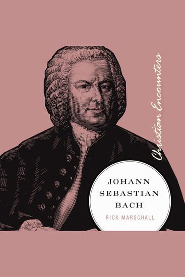 Johann Sebastian Bach - A Biography of One of History's Most Influential Composers - cover