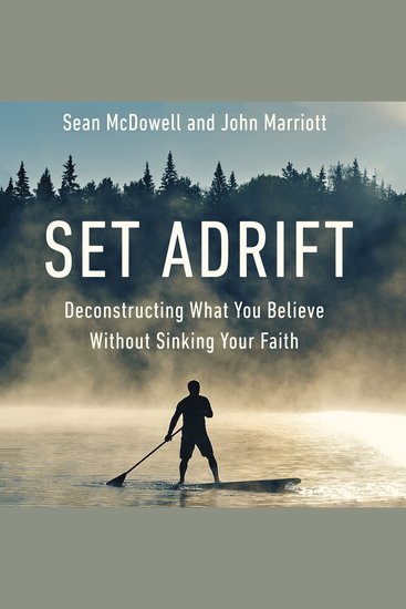 Set Adrift - Deconstructing What You Believe Without Sinking Your Faith - cover