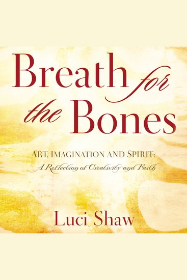 Breath for the Bones - Art Imagination and Spirit: A Reflection on Creativity and Faith - cover