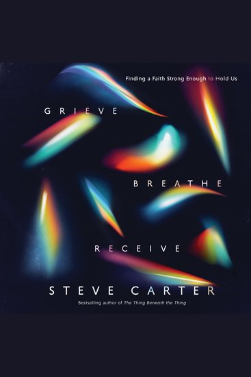 Grieve Breathe Receive - Finding a Faith Strong Enough to Hold Us - cover