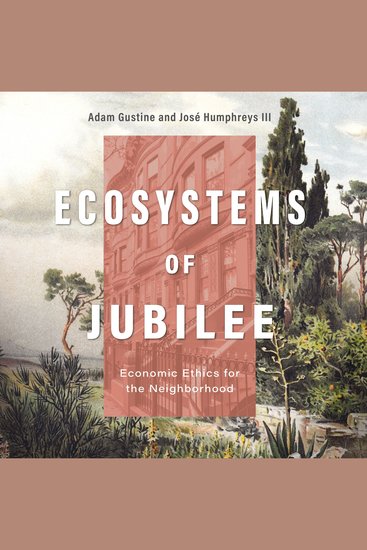 Ecosystems of Jubilee - Economic Ethics for the Neighborhood - cover