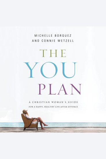 The YOU Plan - A Christian Woman's Guide for a Happy Healthy Life After Divorce - cover