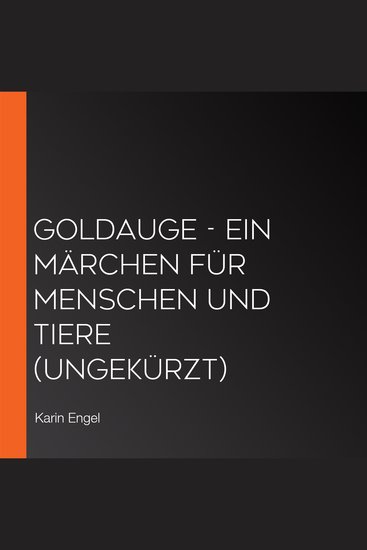 Goldauge - Ein Märchen für Menschen und Tiere (ungekürzt) - cover