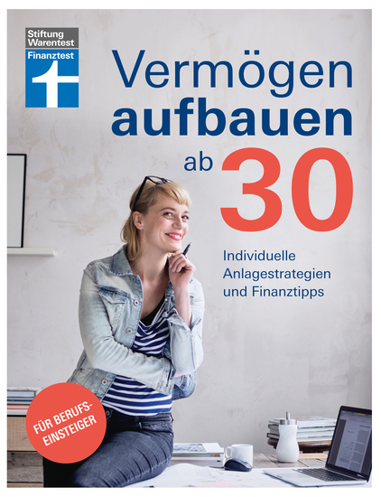 Vermögen aufbauen ab 30: Vermögensaufbau und Altersvorsorge - Geldanlagen mit Renditechancen - Individuelle Anlagestrategien und Finanztipps - cover