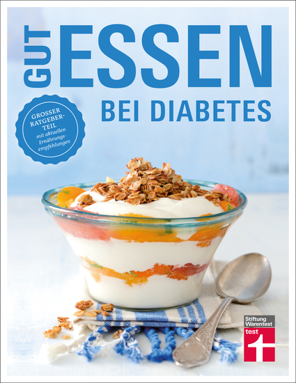 Gut essen bei Diabetes: Rezepte & praktische Kochtipps für die Ernährungsumstellung und Behandlung von Diabetes Typ 2 - Großer Ratgeberteil mit aktuellen Ernährungsempfehlungen - cover