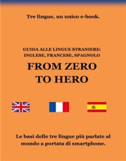 Guida alle lingue straniere: inglese francese spagnolo - prima parte: vocabolario; seconda parte: grammatica essenziale - cover