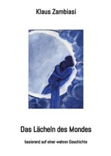 Das Lächeln des Mondes - basierend auf einer wahren Geschichte - cover