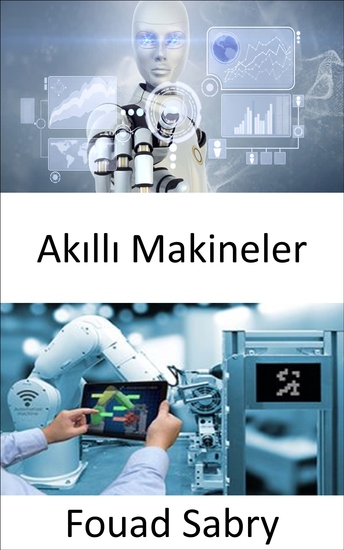 Akıllı Makineler - Nesnelerin endüstriyel interneti ile dördüncü sanayi devrimi arasındaki boşluğu kapatmak - cover