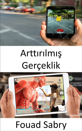 Arttırılmış Gerçeklik - Sanal gerçekliğin başarısız olduğu yerde artırılmış gerçekliğin başarılı olması mümkün mü? - cover