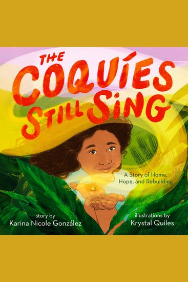 The Coquíes Still Sing - A Story of Home Hope and Rebuilding - cover