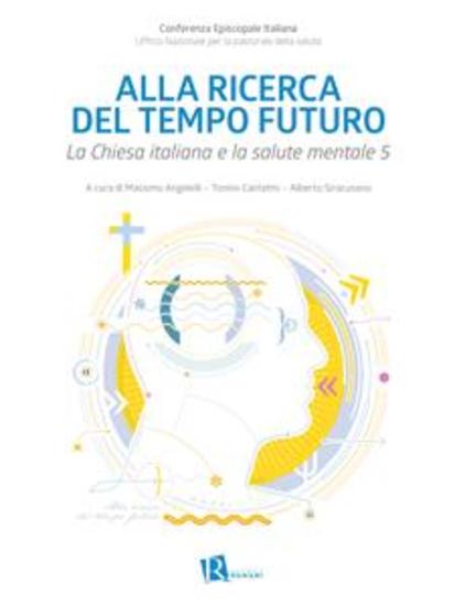 Alla ricerca del tempo futuro - La Chiesa italiana e la salute mentale 5 - cover