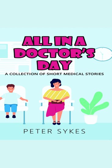 All in a Doctor's Day A Collection of Short Medical Stories - cover