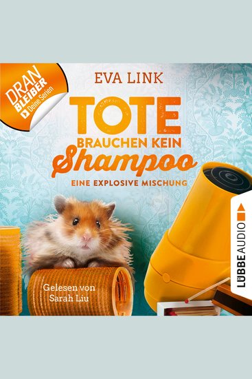 Eine explosive Mischung - Tote brauchen kein Shampoo - Allgäu-Krimi Folge 5 (Ungekürzt) - cover
