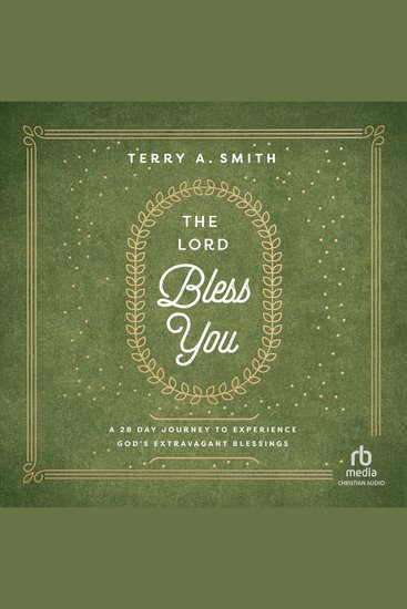 The Lord Bless You - A 28-Day Journey to Experience God's Extravagant Blessings - cover