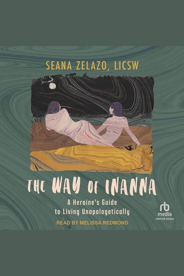The Way of Inanna - A Heroine's Guide to Living Unapologetically - cover