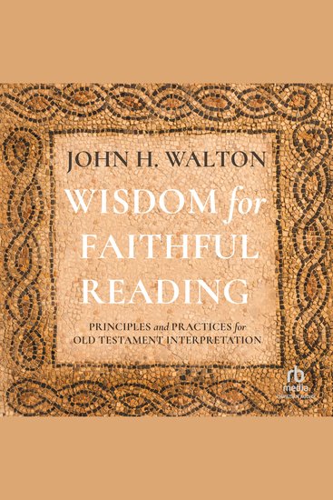 Wisdom for Faithful Reading - Principles and Practices for Old Testament Interpretation - cover