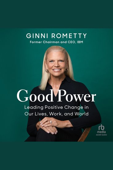 Good Power - Leading Positive Change in Our Lives Work and World - cover