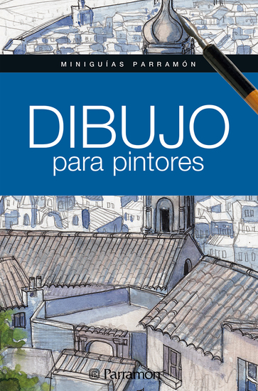 Miniguías Parramón Dibujo para pintores - cover