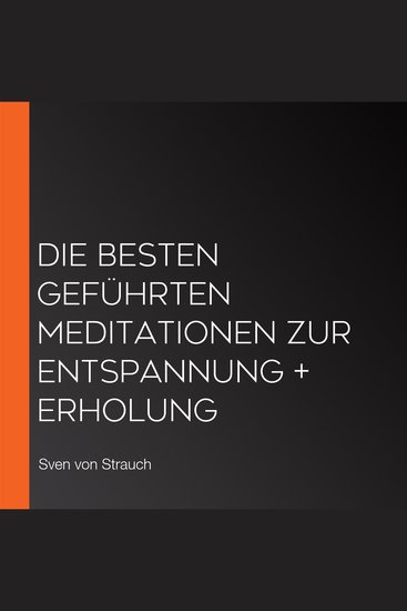 Die Besten geführten Meditationen zur Entspannung + Erholung - cover