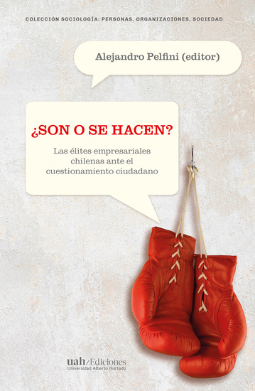 ¿Son o se hacen? - Las élites empresariales chilenas ante el cuestionamiento ciudadano - cover