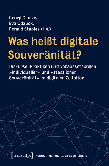 Was heißt digitale Souveränität? - Diskurse Praktiken und Voraussetzungen »individueller« und »staatlicher Souveränität« im digitalen Zeitalter - cover