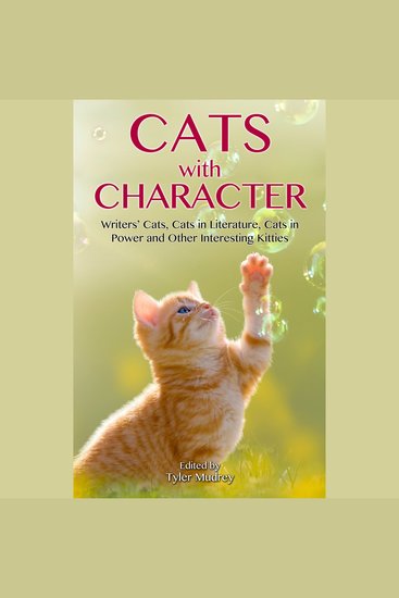 Cats with Character - Writer's Cats Cats in Literature Cats in Power and Other Interesting Kitties - cover