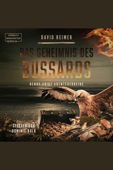 Das Geheimnis des Bussards - Henry Voigt Abenteuerreihe Band 3 (ungekürzt) - cover